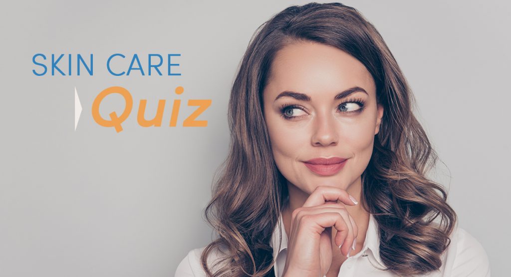Take this skin care quiz to see what products or treatments might suit you best!