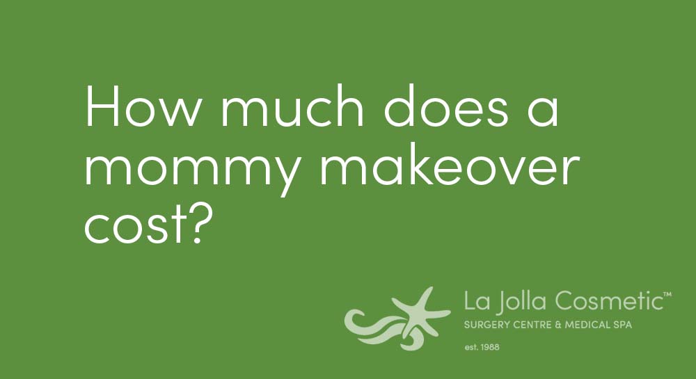 How much does mommy makeover cost in San Diego?