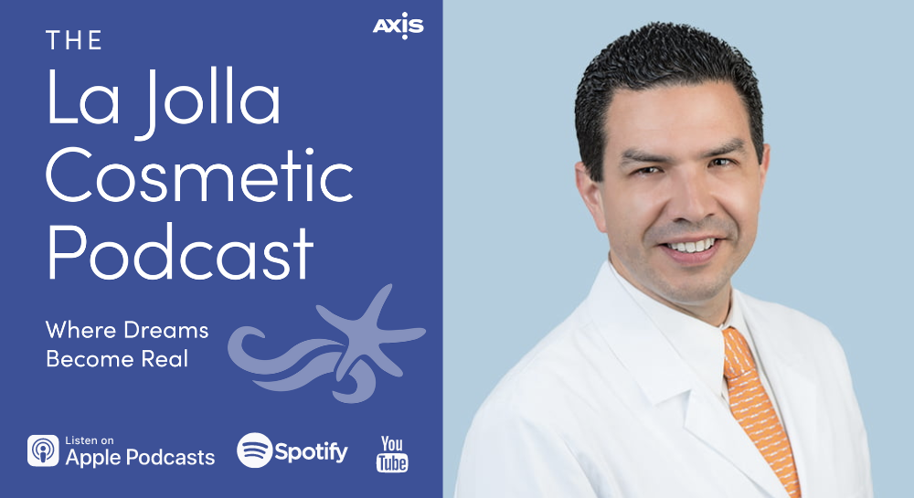 [The La Jolla Cosmetic Podcast | Where Dreams Become Real] Board-certified plastic surgeon Dr. Hector Salazar-Reyes